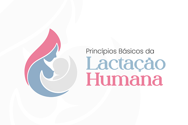 Curso Princípios Básicos da Lactação Humana