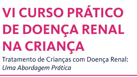 VI Curso Prático de Doença Renal na Criança