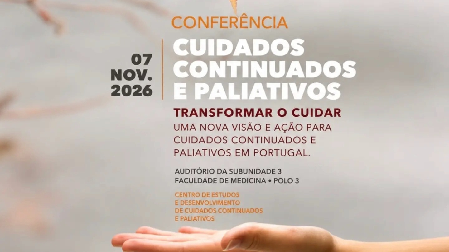 Conferência "Transformar o Cuidar: uma nova visão e ação para os Cuidados Continuados e Paliativos em Portugal"