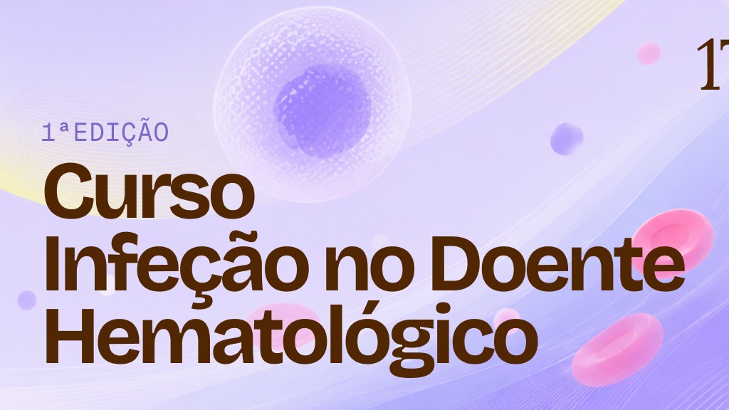 Curso Infeção no Doente Hematológico