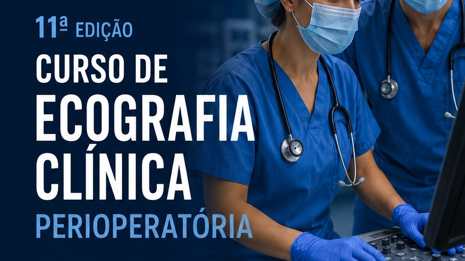 11ª Edição Curso de Ecografia Clínica Perioperatória