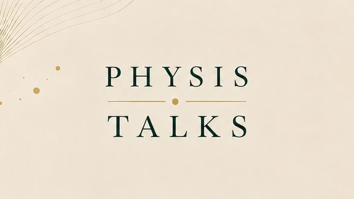 Physis Talks