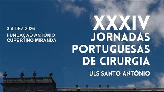 XXXIV Jornadas Portuguesas de Cirurgia da ULS Santo António