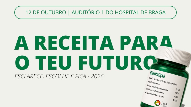 A Receita para o Teu Futuro - Mostra de Especialidades da ULS Braga