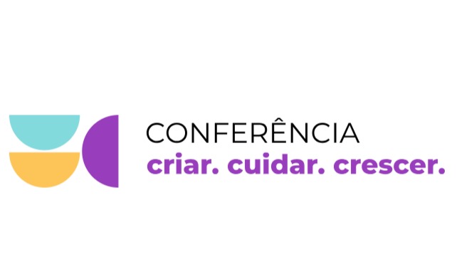 Conferência Criar.Cuidar.Crescer - 1ª Edição