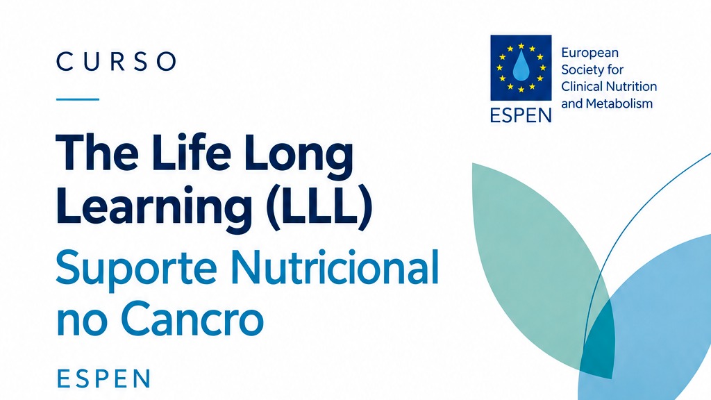 Curso The Life Long Learning (LLL) Suporte Nutricional no Cancro