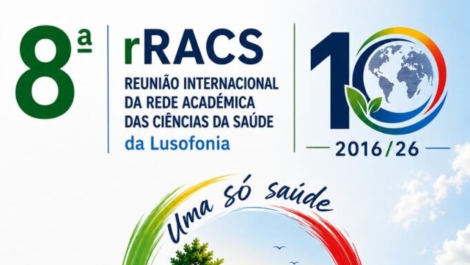 8.ª Reunião Internacional da Rede Académica das Ciências da Saúde da Lusofonia