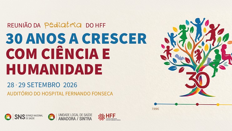 Reunião da Pediatria do HFF: 30 Anos a Crescer com Ciência e Humanidade