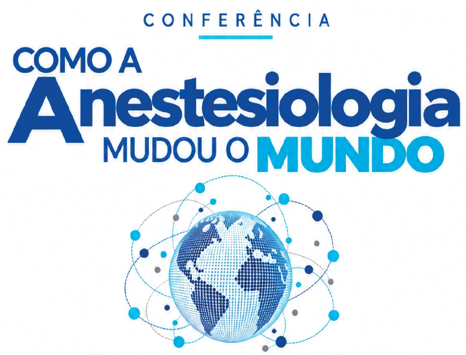 Conferência Como a Anestesiologia Mudou o Mundo