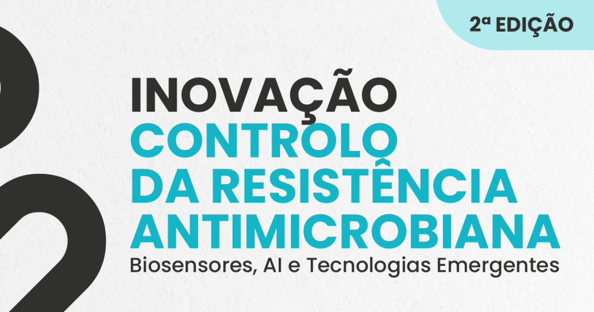 Inovação no Controlo da Resistência Antimicrobiana: Biosensores, IA e Tecnologias Emergentes - 2ª Edição