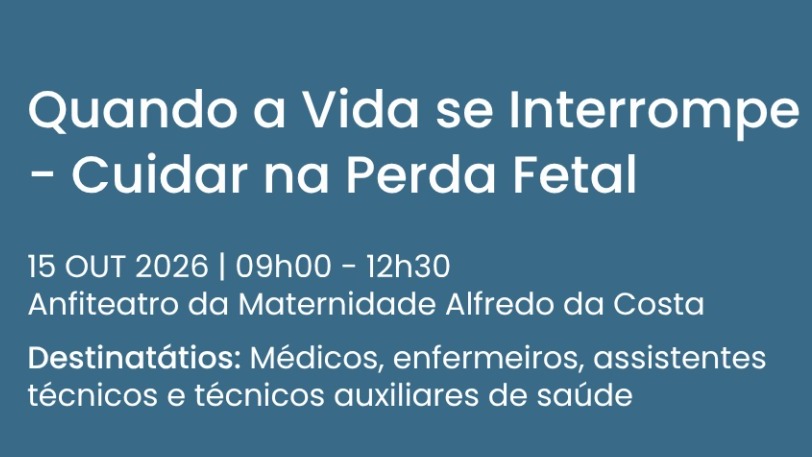 Sessão: Quando a Vida se Interrompe - Cuidar na Perda Fetal