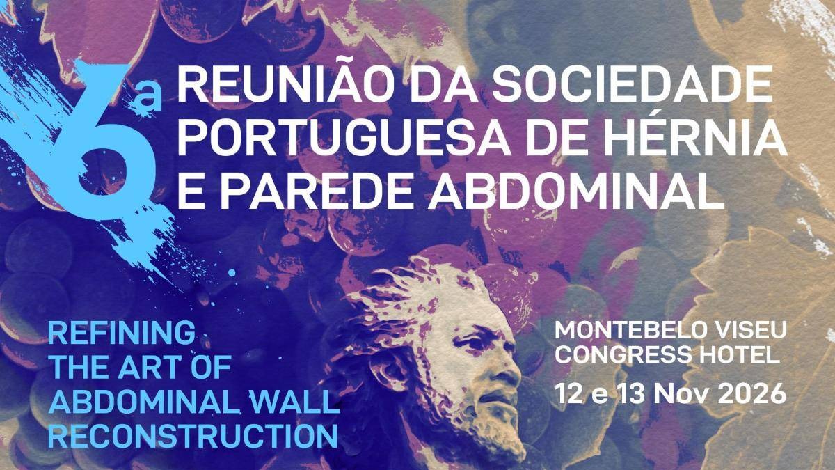 6.ª Reunião da Sociedade Portuguesa de Hérnia e Parede Abdominal