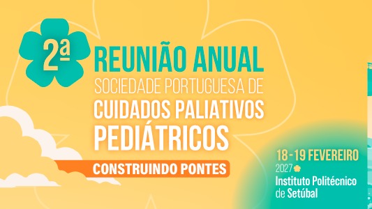 2ª Reunião Anual da Sociedade Portuguesa de Cuidados Paliativos Pediátricos