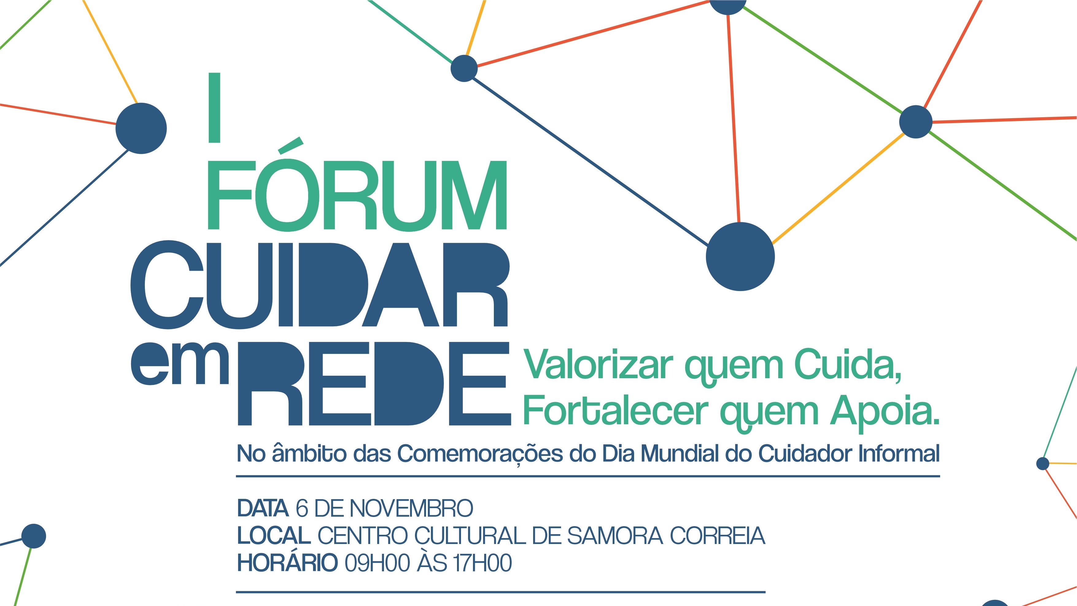 I Fórum Cuidar em Rede: Valorizar quem Cuida, Fortalecer quem Apoia