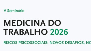 V Seminário de Medicina do Trabalho: Riscos Psicossociais