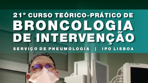 21.º Curso Teórico-Prático de Broncologia de Intervenção