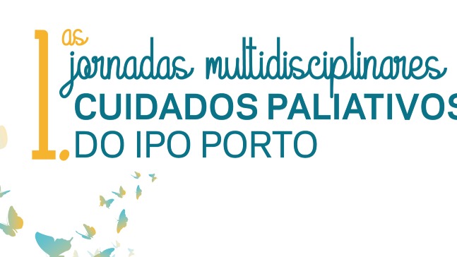 I Jornadas Multidisciplinares de Cuidados Paliativos Pediátricos em Oncologia do IPO do Porto