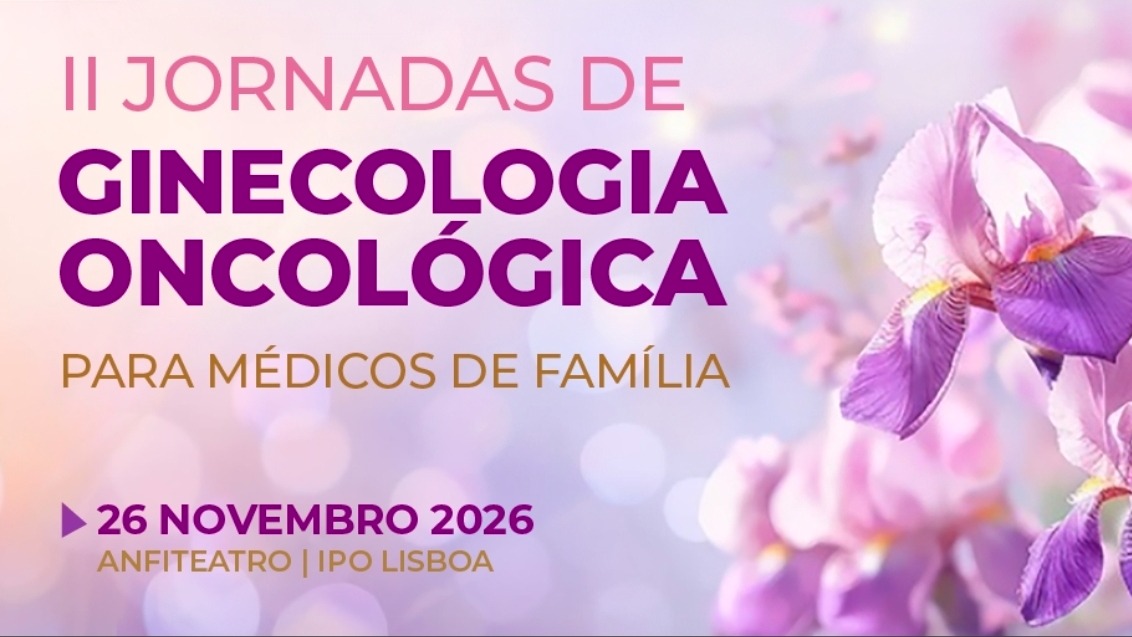 II Jornadas de Ginecologia Oncológica para Médicos de Família