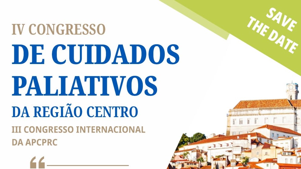IV Congresso de Cuidados Paliativos da Região Centro e III Congresso Internacional da APCPRC